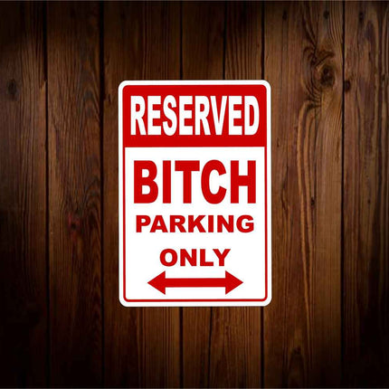 Bitch Parking only funny Metal sIgn | Novelty Sign | Reserved parking sign