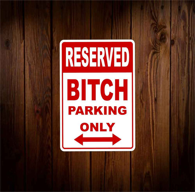 Bitch Parking only funny Metal sIgn | Novelty Sign | Reserved parking sign
