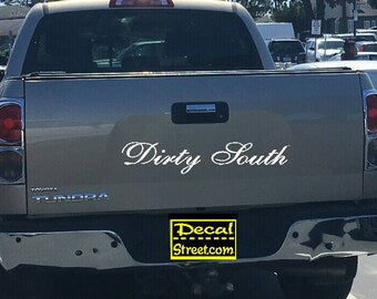 Dirty South Tailgate | Die Cut Vinyl | Decal Sticker | Visor Banner | 4x4 Diesel Truck