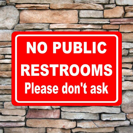 No Public Restrooms Don't ask | Hotels Restaurants Reserved | Novelty Aluminum Sign