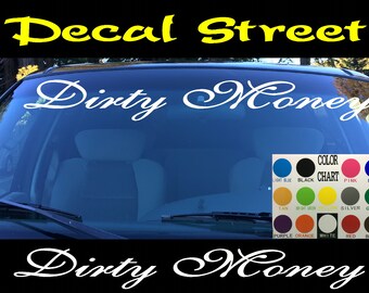 Dirty Money Car Truck SUV | Windshield Visor | Die Cut Vinyl | Decal Sticker
