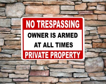 No Trespassing Owner Armed Private Property Aluminum sign