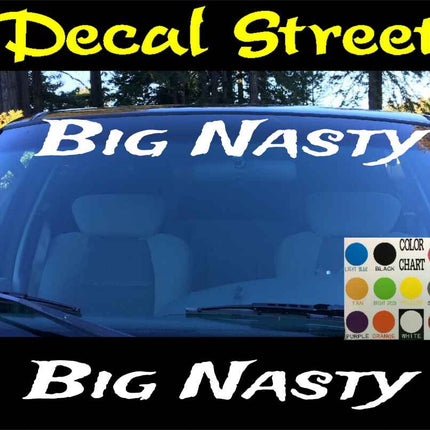 Big Nasty Windshield |Window Visor Die Cut |Vinyl Decal Sticker |Visor Banner |Car Truck SUV