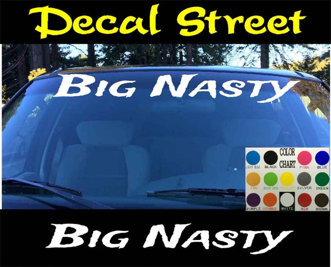 Big Nasty Windshield |Window Visor Die Cut |Vinyl Decal Sticker |Visor Banner |Car Truck SUV