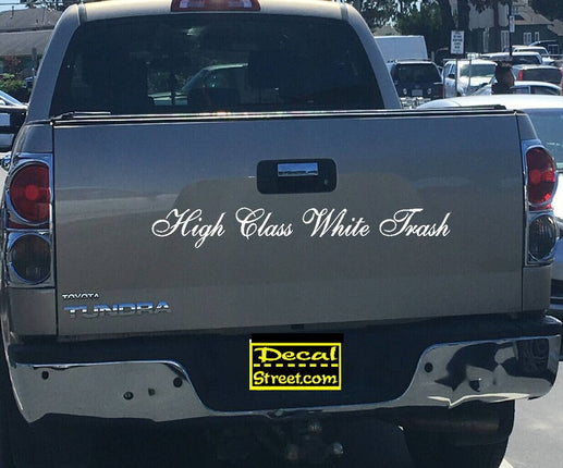 High Class White Trash Tailgate | Die Cut Vinyl | Decal Sticker | Visor Banner 4x4 | Diesel Truck SUV