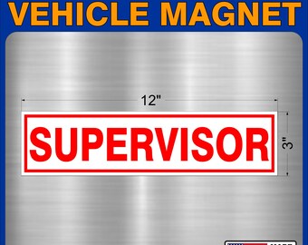 Supervisor Vehicle Car truck Magnet 12" x3"
