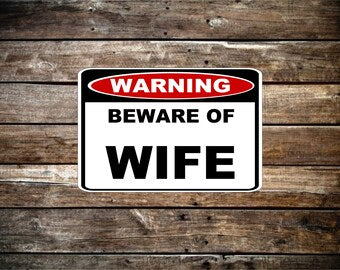 Warning Beware of Wife funny Metal Novelty Sign