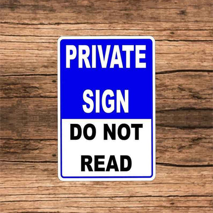 Private Sign | Aluminum Metal Sign | Custom Do not read sign