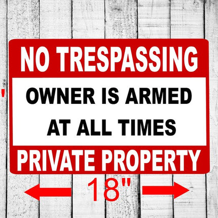 Large No Trespassing Owner Armed Private Property Aluminum sign 12" x 18"