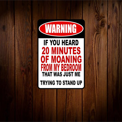 20 minutes of Moaning Funny Warning Metal Novelty Sign
