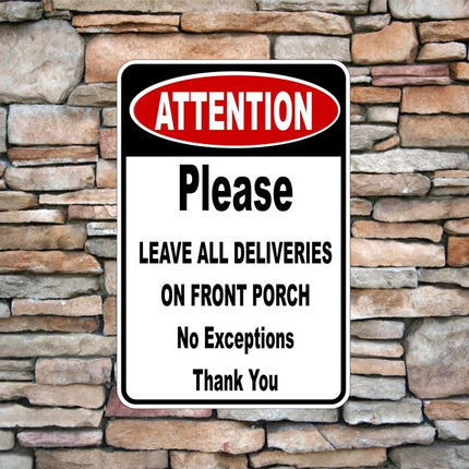 Attention Leave Deliveries on front porch Sign Aluminum Metal 8"x12"