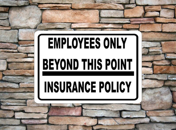 Employees Only Beyond This Point Insurance Policy Novelty Aluminum Metal Sign