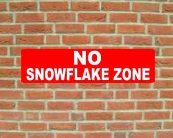 No Snowflake Zone Metal Novelty Sign Man cave funny humor