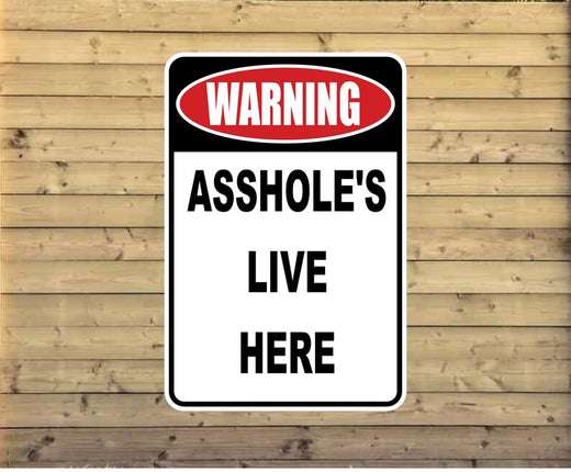 Waring A**holes Live Here Metal Novelty Sign