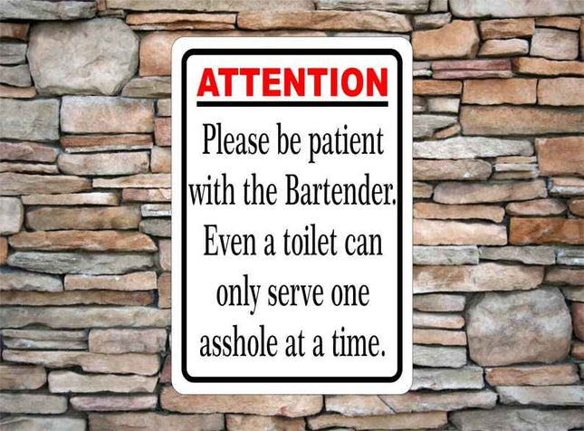 Attention Please Be Patient With The Bartender A Toilet Novelty Aluminum Sign
