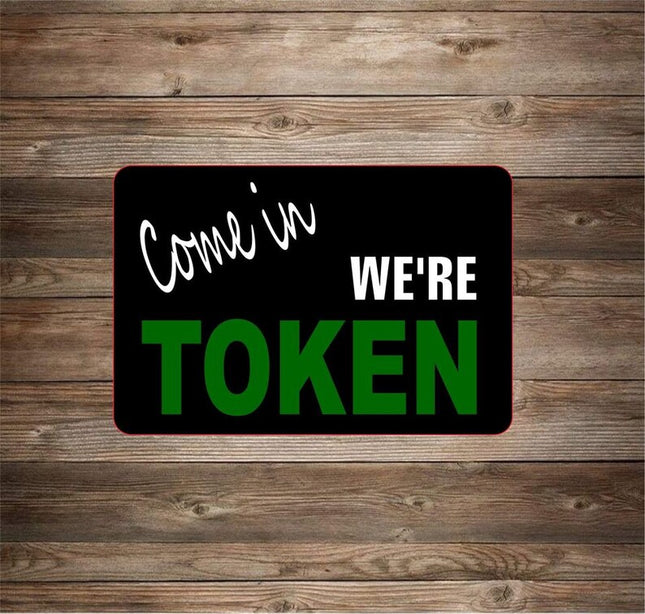 Come in We're Token Metal Novelty Sign Marijuana weed pot smoke man cave
