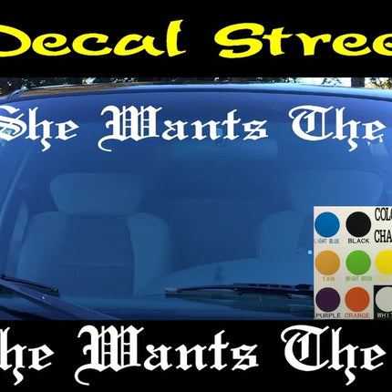 She Wants The D Vertical Car Windshield | Die Cut Vinyl | Decal Sticker 4" x 22"