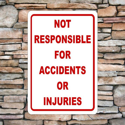 Not Responsible For Accidents Or Injuries | Aluminium Metal Sign | Notice Sign 8" x 12"