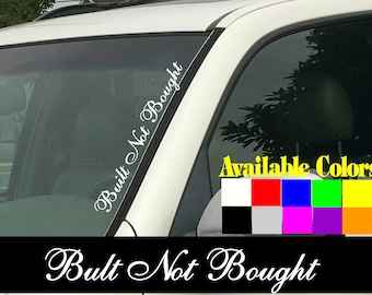 Built Not Bought | Visor Die | Cut Vinyl | Decal Sticker | Visor Banner