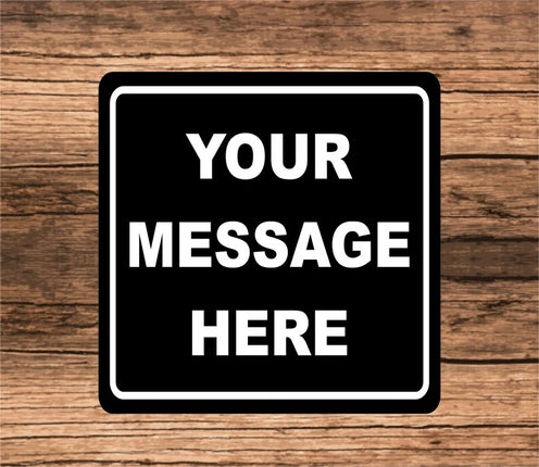 New Custom Sign 8" x 8" | Personalized Text sign | Aluminum metal Indoor / Outdoor Sign