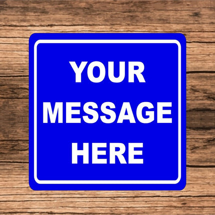 New Custom Sign 8" x 8" | Personalized Text sign | Aluminum metal Indoor / Outdoor Sign