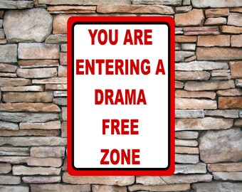 Drama Free Zone Sign | Aluminum Sign 8" x 12" | Rust free sign |