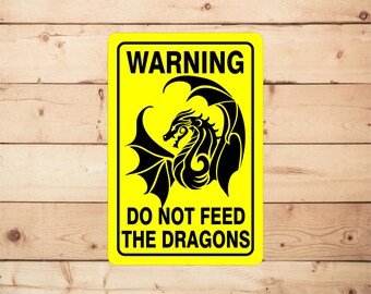 Do Not Feed the Dragons Metal Novelty Sign | Metal Aluminium sign