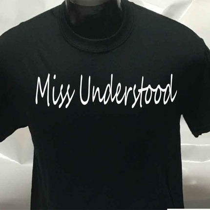 Miss Understood Printed T-Shirt | Funny Tee Shirt | Unisex T Shirt