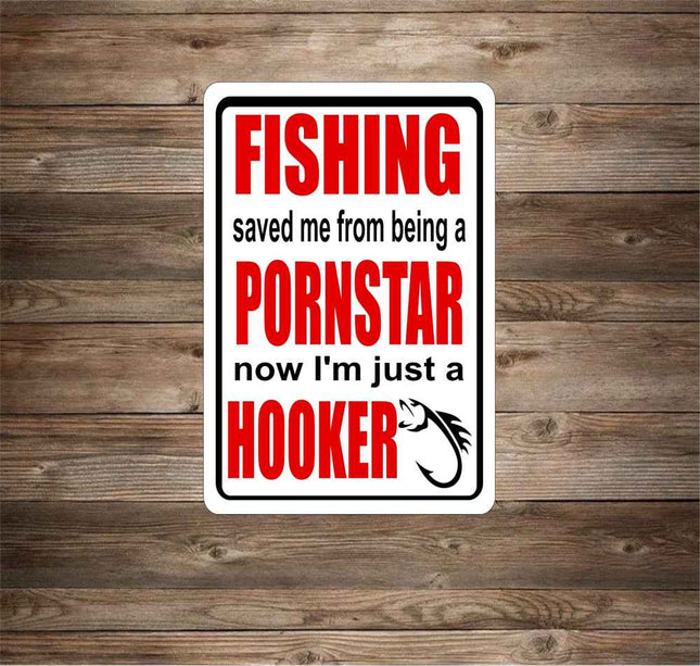 Fishing Saved Me Hooker Novelty Metal Sign