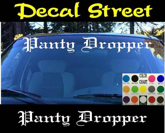 Panty Dropper Windshield | Visor Die Cut | Vinyl Decal Sticker | Visor Banner