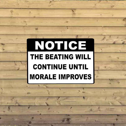 Notice Sign do BEATINGS WILL Continue MORALE | Aluminum Metal Customized sign