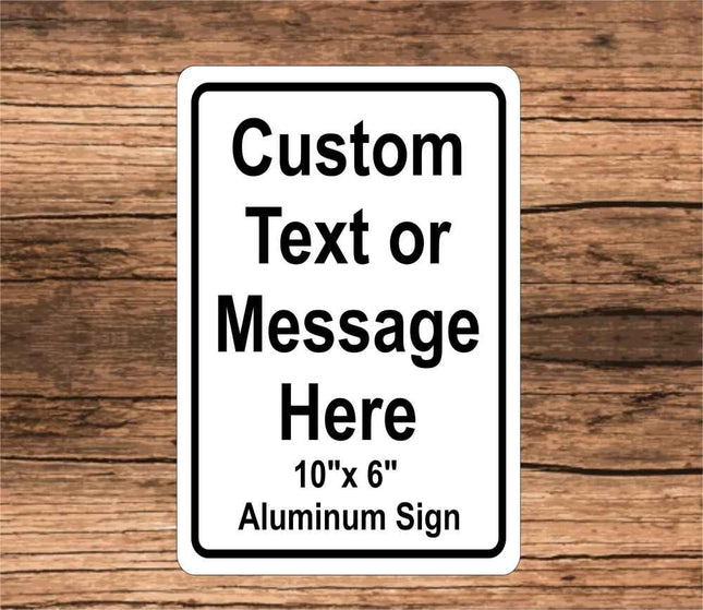 Custom Text  Metal Sign | Personalized  Aluminium sign 10" x 6" |