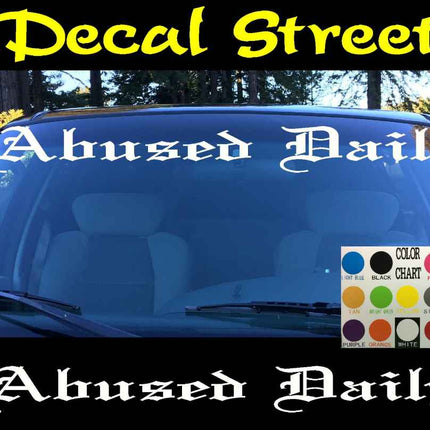Abused Daily Car Truck Windshield Visor Die Cut Vinyl Decal Sticker Visor Banner