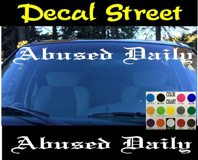 Abused Daily Car Truck Windshield Visor Die Cut Vinyl Decal Sticker Visor Banner