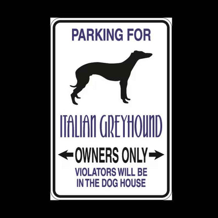 Italian Greyhound Parking Only Aluminum Sign 8" x 12"