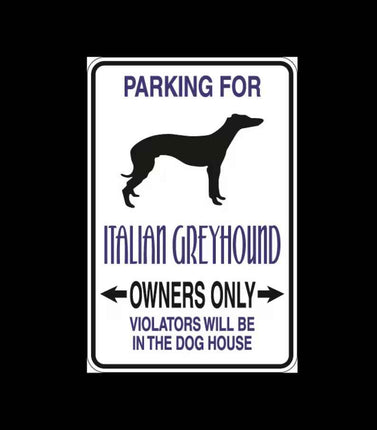 Italian Greyhound Parking Only Aluminum Sign 8" x 12"