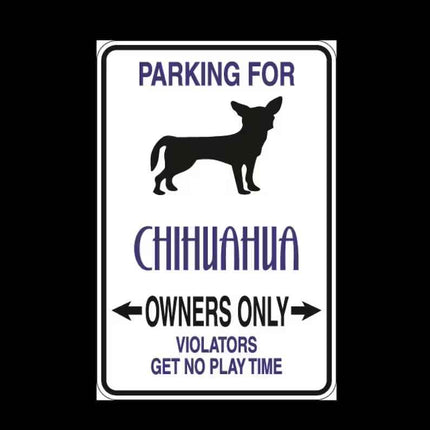 Chihuahua Parking Only Aluminum Sign 8" x 12"