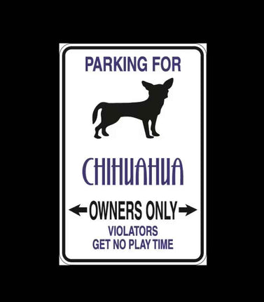 Chihuahua Parking Only Aluminum Sign 8" x 12"