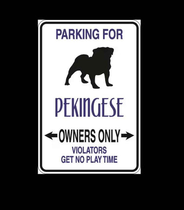 Pekingese Parking Only Aluminum Sign 8" x 12"