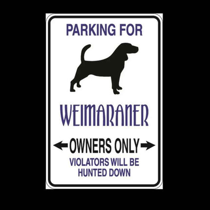 Weimaraner Parking Only Aluminum Sign 8" x 12"