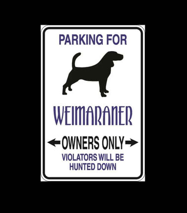 Weimaraner Parking Only Aluminum Sign 8" x 12"