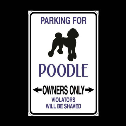 Poodle Parking Only Aluminum Sign 8" x 12"