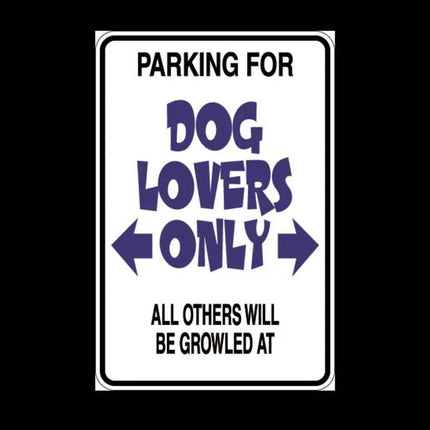 Dog Lovers Only Parking Only Aluminum Sign 8" x 12"