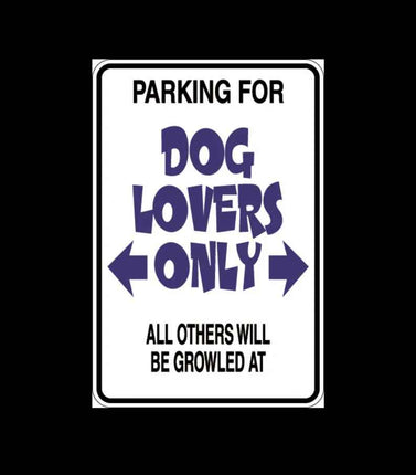 Dog Lovers Only Parking Only Aluminum Sign 8" x 12"