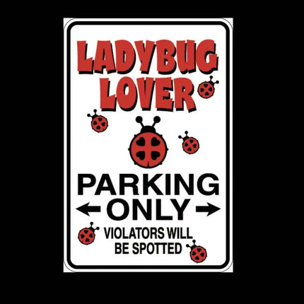 Lady Bug Lover Parking Only 8" x 12"