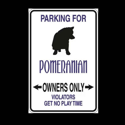 Pomeranian Parking Only Aluminum Sign 8" x 12"