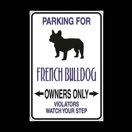 French BullDog Parking Only Aluminum Sign 8" x 12"