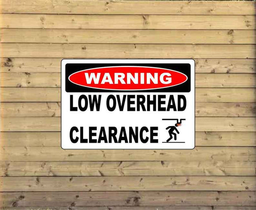 OSHA Warning Low Overhead Clearance Sign OR Sticker Decal