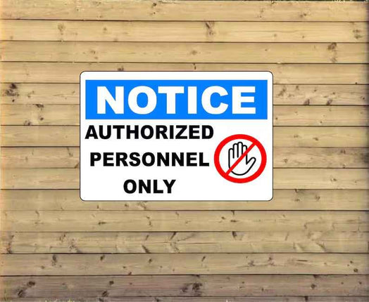 OSHA Notice Authorized Personnel Only Sign OR Sticker Decal