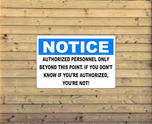 OSHA Notice Authorized Personnel Only Sign OR Sticker Decal
